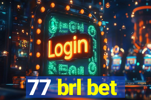 77 brl bet